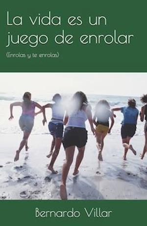 La vida es un juego de enrolar