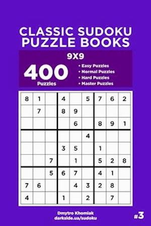 Classic Sudoku Puzzle Books - 400 Easy to Master Puzzles 9x9 (Volume 3)