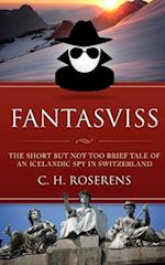 Fantasviss: The Short but not too Brief Tale of an Icelandic Spy in Switzerland 