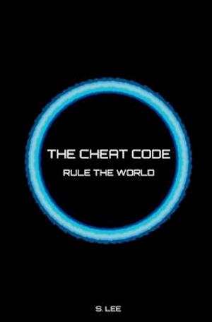 The Cheat Code: Rule the World