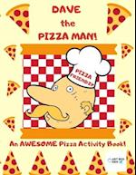 Dave the Pizza Man! An AWESOME Pizza Activity Book!