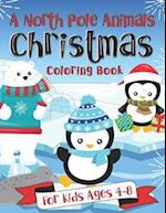 A North Pole Animals Christmas Coloring Book for Kids Ages 4-8
