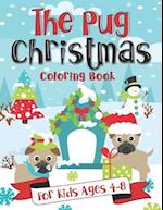 The Pug Christmas Coloring Book for Kids Ages 4-8