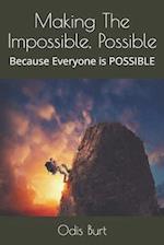 Making The Impossible, Possible