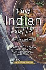 East Indian Instant Pot Recipe Cookbook
