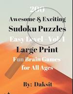 200 Awesome & Exciting Sudoku Puzzles Easy Level Vol 1: Hours of fun with these large print Brain Teaser Games for all ages. 