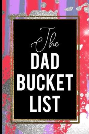 The Dad Bucket List