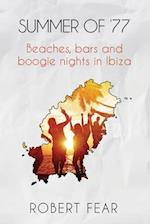 Summer of '77: Beaches, bars and boogie nights in Ibiza 