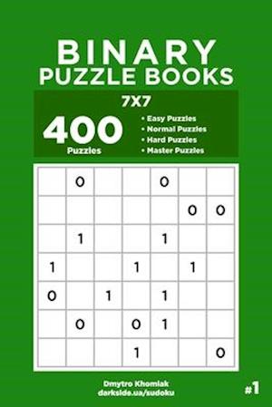 Binary Puzzle Books - 400 Easy to Master Puzzles 7x7 (Volume 1)