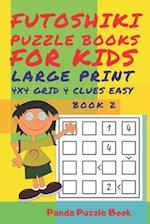 Futoshiki Puzzle Books For kids - Large Print 4 x 4 Grid - 4 clues - Easy - Book 2: Mind Games For Kids - Logic Games For Kids - Puzzle Book For Kids 