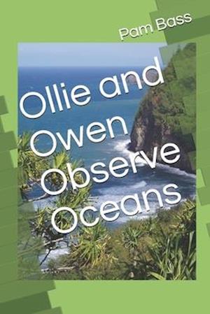 Ollie and Owen Observe Oceans