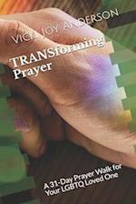 TRANSforming Prayer