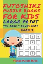 Futoshiki Puzzle Books For kids - Large Print 4 x 4 Grid - 4 clues - Easy - Book 3: Mind Games For Kids - Logic Games For Kids - Puzzle Book For Kids 