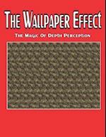 The Wallpaper Effect: The Magic Of Depth Perception 