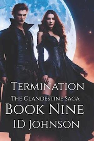 Termination: The Clandestine Saga Book Nine