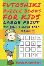 Futoshiki Puzzle Books For kids - Large Print 4 x 4 Grid - 4 clues - Easy - Book 4: Mind Games For Kids - Logic Games For Kids - Puzzle Book For Kids 
