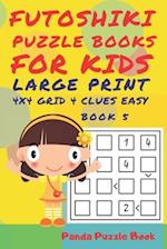 Futoshiki Puzzle Books For kids - Large Print 4 x 4 Grid - 4 clues - Easy - Book 5: Mind Games For Kids - Logic Games For Kids - Puzzle Book For Kids 