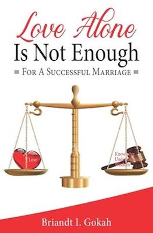 Love Alone Is Not Enough for a Successful Marriage