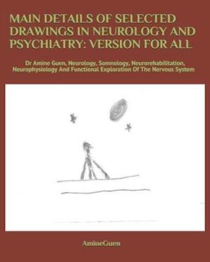 Main Details of Selected Drawings in Neurology and Psychiatry