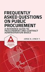 Frequently Asked Questions on Public Procurement: A Reference Guide to Procurement and Contract Administration Basics 