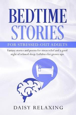 Bedtime Stories for Stressed-Out Adults