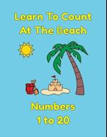 Learn To Count At The Beach Numbers 1 to 20: A Coloring Book For Kids 