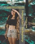 Dreamcatchers: The Beginnings: Young People Navigating the Complexities of Today in the 2 Foundational GTD novels LIVING IN SECRET and THE SKIN OF WAT