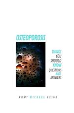 Osteoporosis: Things You Should Know (Questions and Answers) 