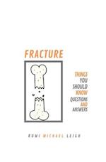 Fracture: Things You Should Know (Questions and Answers) 