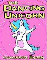 The Dancing Unicorn Coloring Book: A Fun Children's coloring book, for kids ages 3, 4, 5, 6, 7 & 8! 