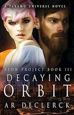 Decaying Orbit: A Takamo Universe Novel 