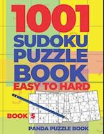 1001 Sudoku Puzzle Books Easy To Hard - Book 5: Brain Games for Adults - Logic Games For Adults - Puzzle Book Collections 