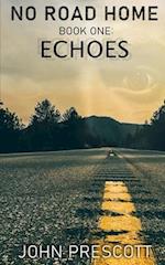 NO ROAD HOME Book One: Echoes 