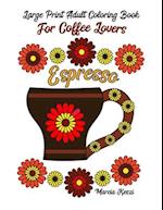 Large Print Adult Coloring Book For Coffee Lovers
