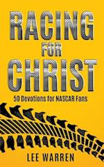 Racing for Christ: 50 Devotions for NASCAR Fans 