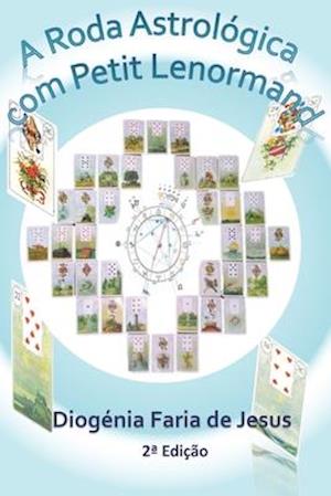 A Roda Astrológica com Petit Lenormand