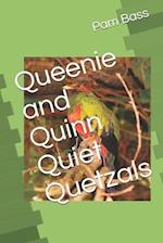 Queenie and Quinn Quiet Quetzals