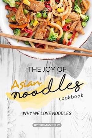 The Joy of Asian Noodles Cookbook