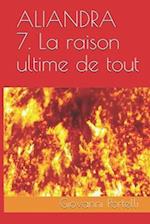 Aliandra 7. La Raison Ultime de Tout