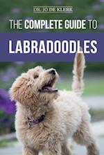 The Complete Guide to Labradoodles: Selecting, Training, Feeding, Raising, and Loving your new Labradoodle Puppy 