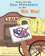 There Are No Sea Monsters in the Wild West!