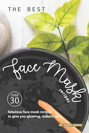 The Best Face Mask Recipes