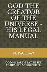 God the Creator of the Universe - His Legal Manual