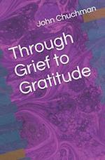 Through Grief to Gratitude