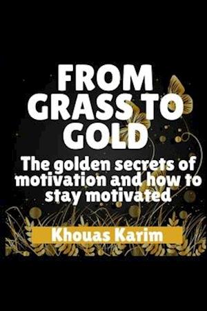 From Grass to Gold