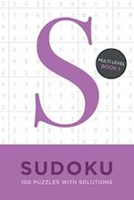 Sudoku 100 Puzzles with Solutions. Multi Level Book 1