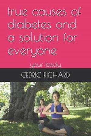 true causes of diabetes and a solution for everyone