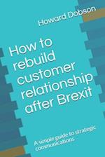 How to rebuild customer relationship after Brexit
