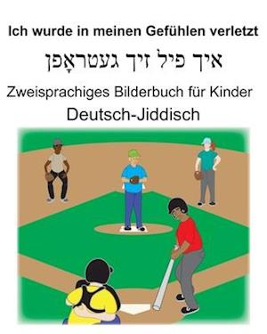 Deutsch-Jiddisch Ich wurde in meinen Gefühlen verletzt Zweisprachiges Bilderbuch für Kinder