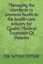 Managing the standards to promote health in the health-care industry for Quality Medical Treatment Of Patients